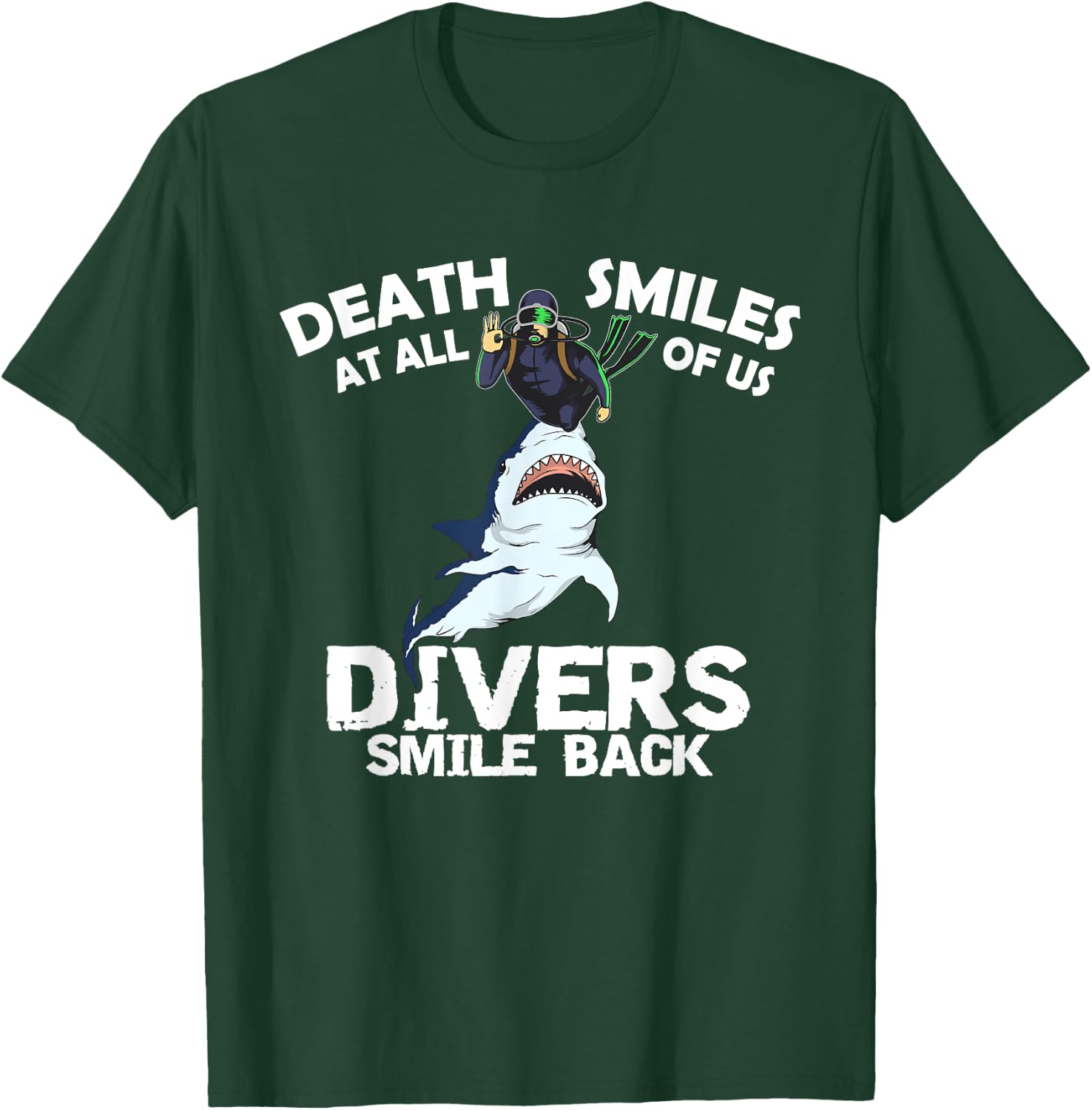 Divers Just Smile Back, Scuba Diver Shark T-Shirt - T-Shirt | Forest