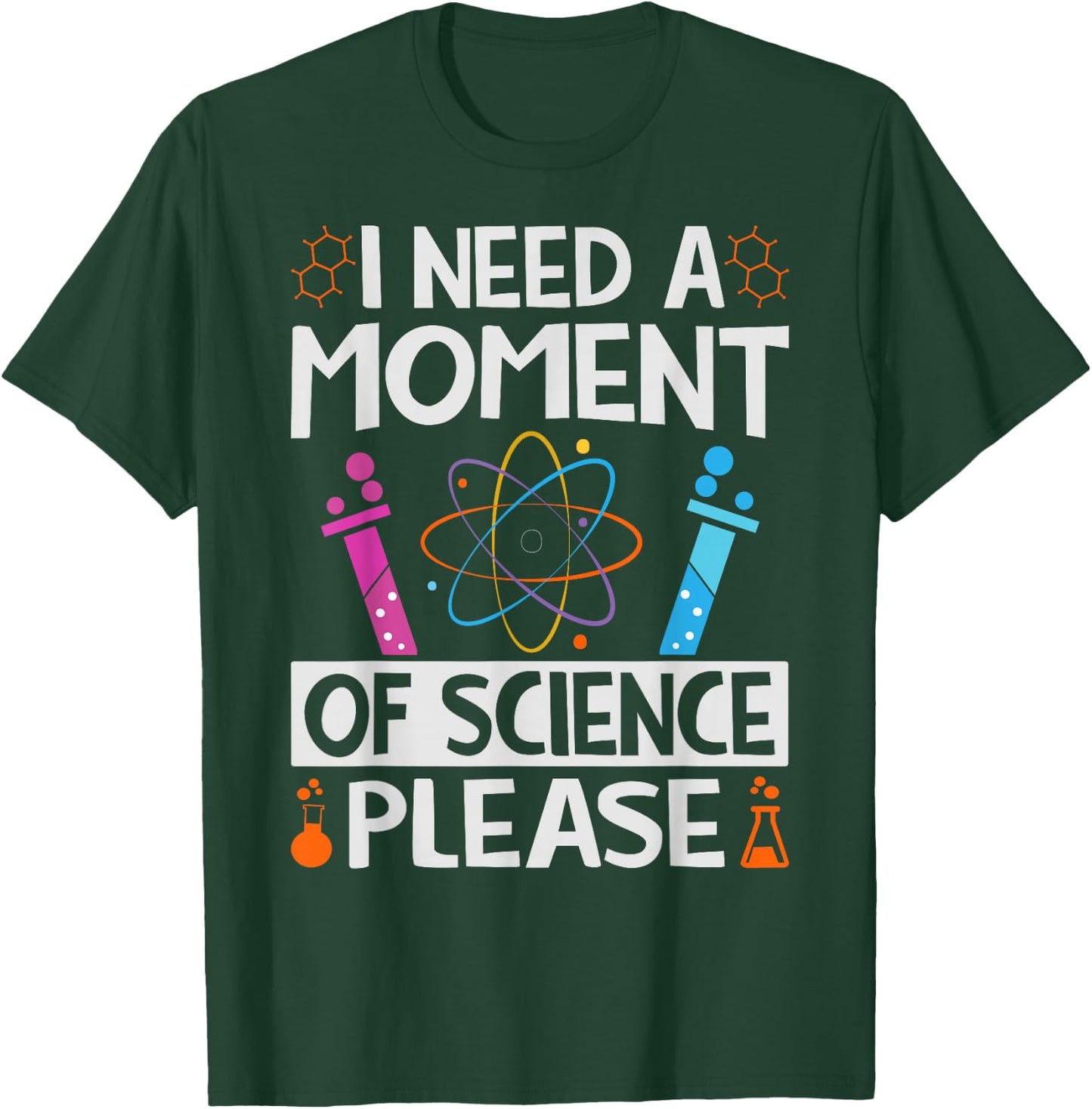 I Need A Moment Of Science Please - Funny Teacher T-Shirt - T-Shirt | Forest