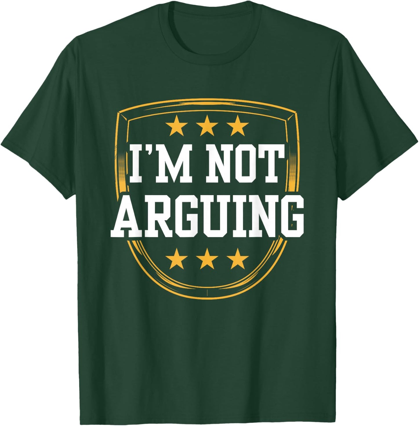 I'm Not Arguing Argue Sarcastic Lawyer Sayings T-Shirt - T-Shirt | Forest
