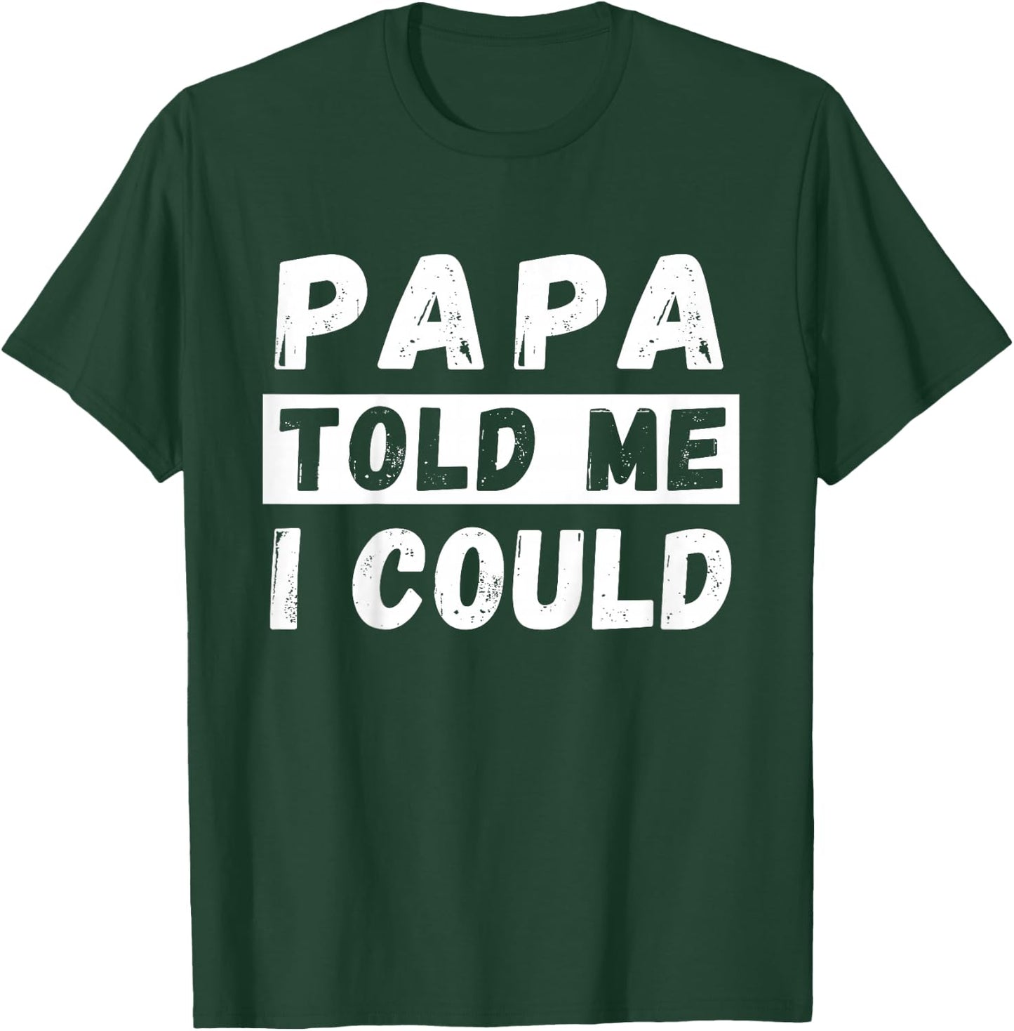 Papa Told Me I Could Kids Youth Funny Grandkid T-Shirt - T-Shirt | Forest
