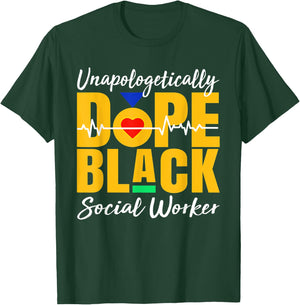 Unapologetically Dope Black Social Worker Juneteenth T-Shirt - T-Shirt | Forest