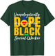 Unapologetically Dope Black Social Worker Juneteenth T-Shirt - T-Shirt | Forest