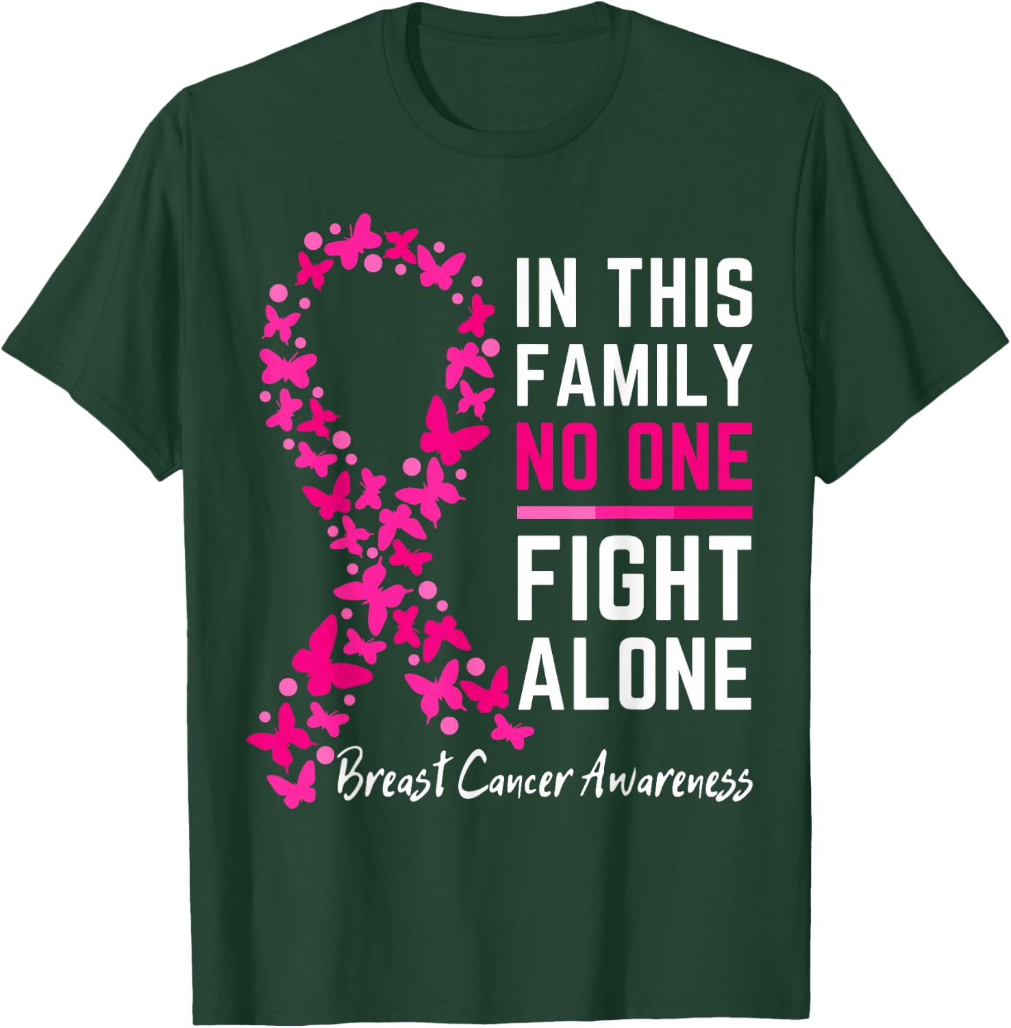 In this family No one Fight Alone, Breast cancer awareness T-Shirt - T-Shirt | Forest
