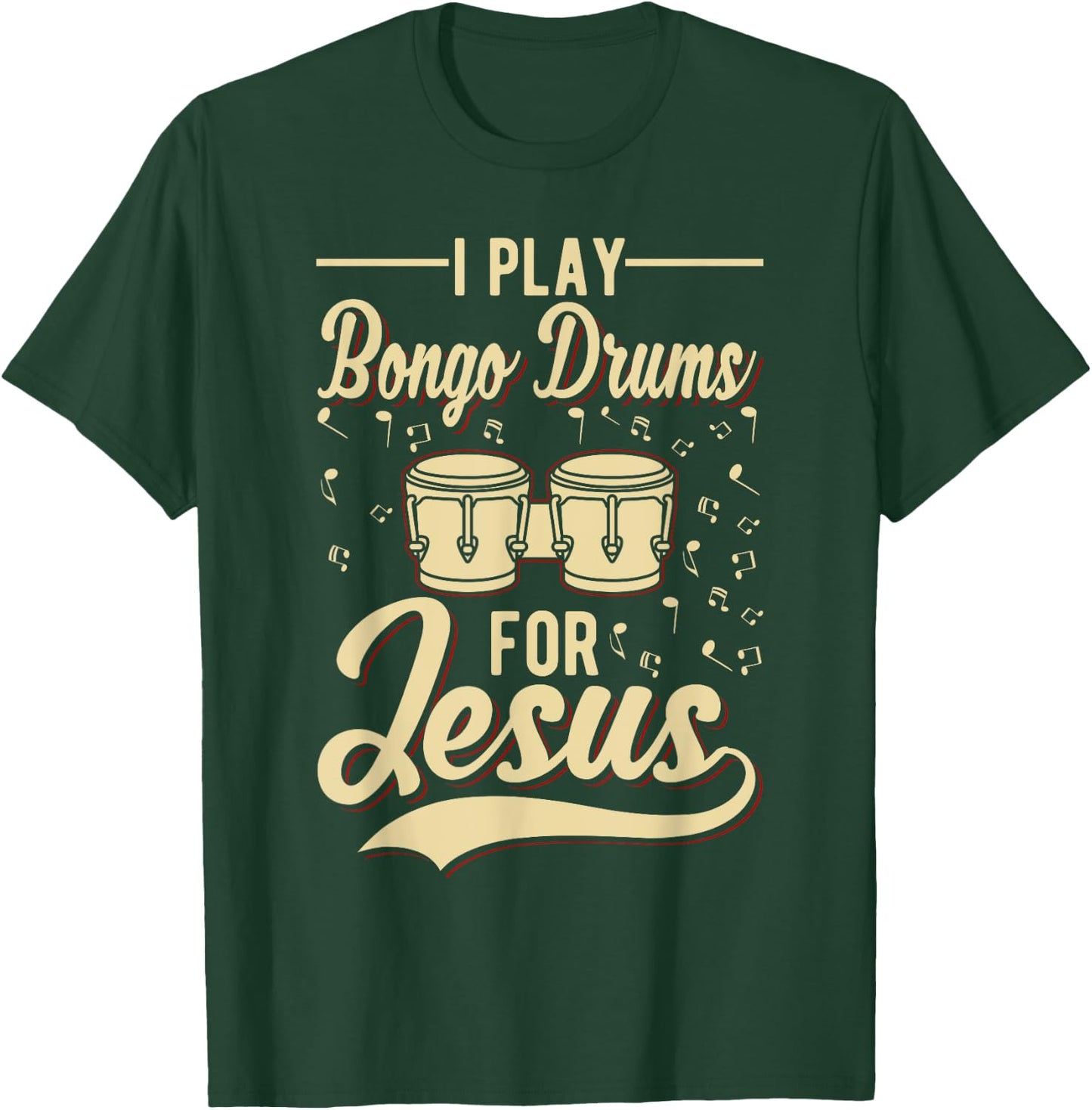 I Play Bongo Drums For Jesus - Christian T-Shirt - T-Shirt | Forest