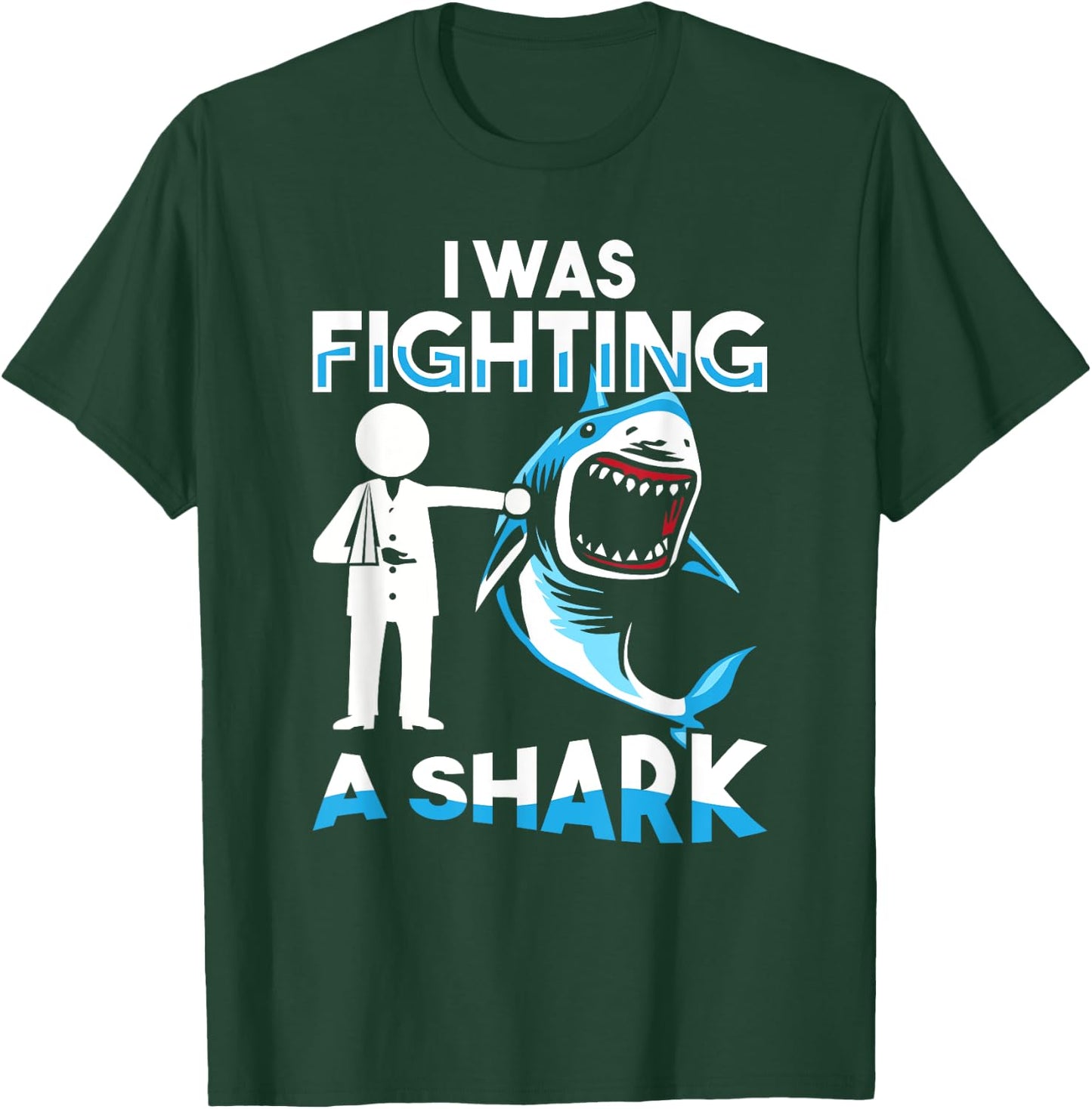 I Was Fighting A Shark Shoulder Injury Broken Arm Humor T-Shirt - T-Shirt | Forest