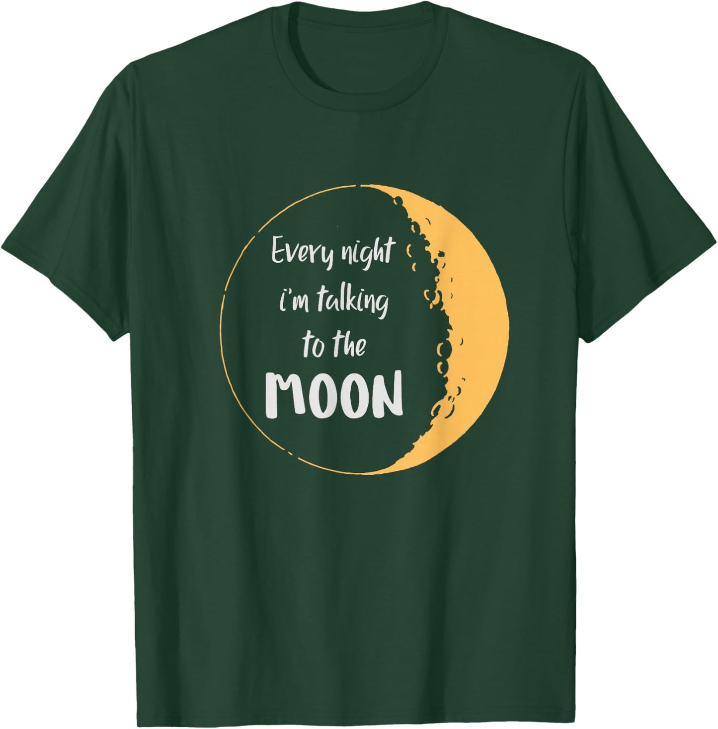 Every Night I’m Talking to The Moon Aesthetic Space T-Shirt - T-Shirt | Forest