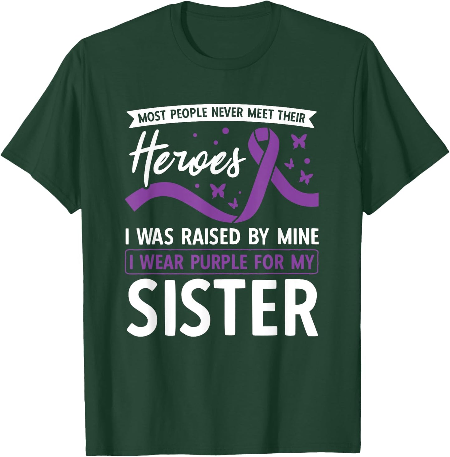 I Wear Purple For My Sister Heroes Pancreatic Cancer T-Shirt - T-Shirt | Forest