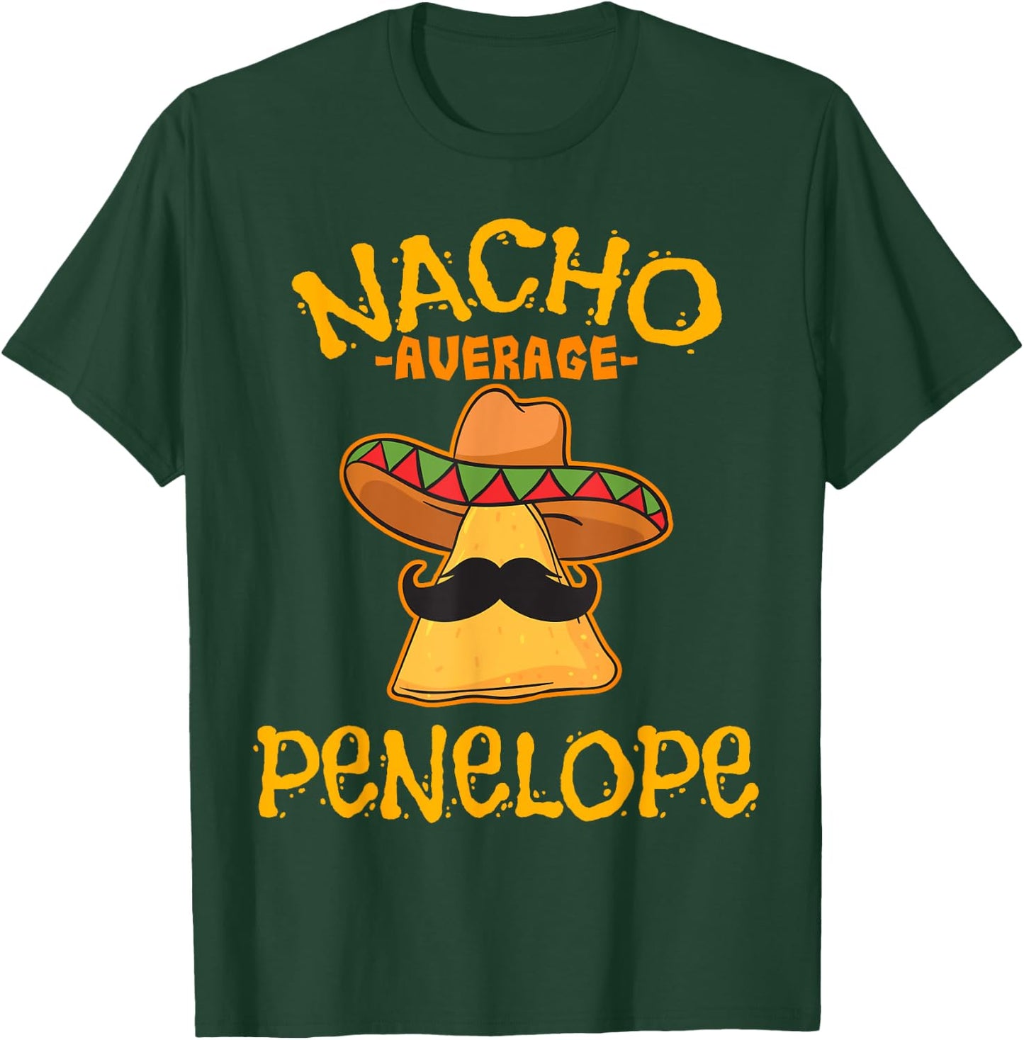 Nacho Average Penelope Personalized Name Funny Taco T-Shirt - T-Shirt | Forest