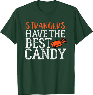 Funny Halloween Strangers Have the Best Candy Shirt T-Shirt - T-Shirt | Forest