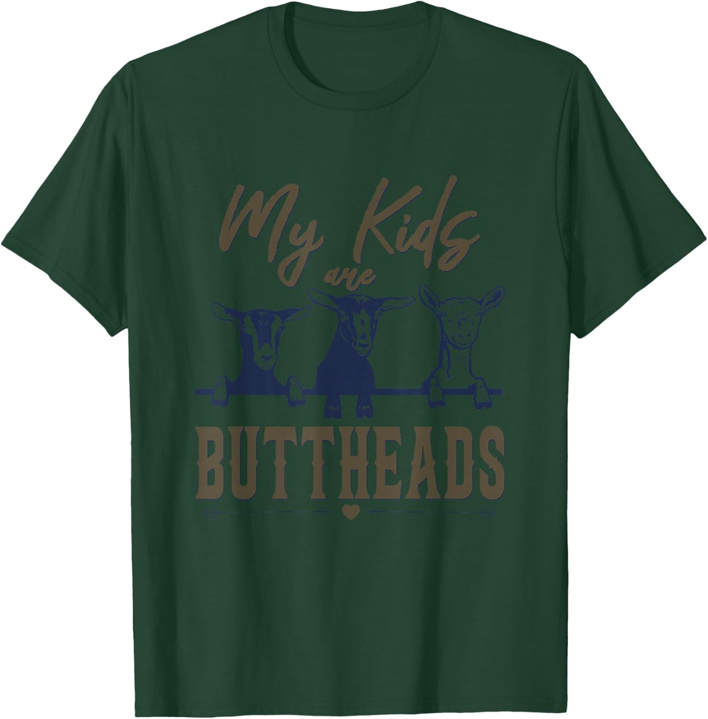 My Kids Are Buttheads Funny Apparel T-Shirt - T-Shirt | Forest