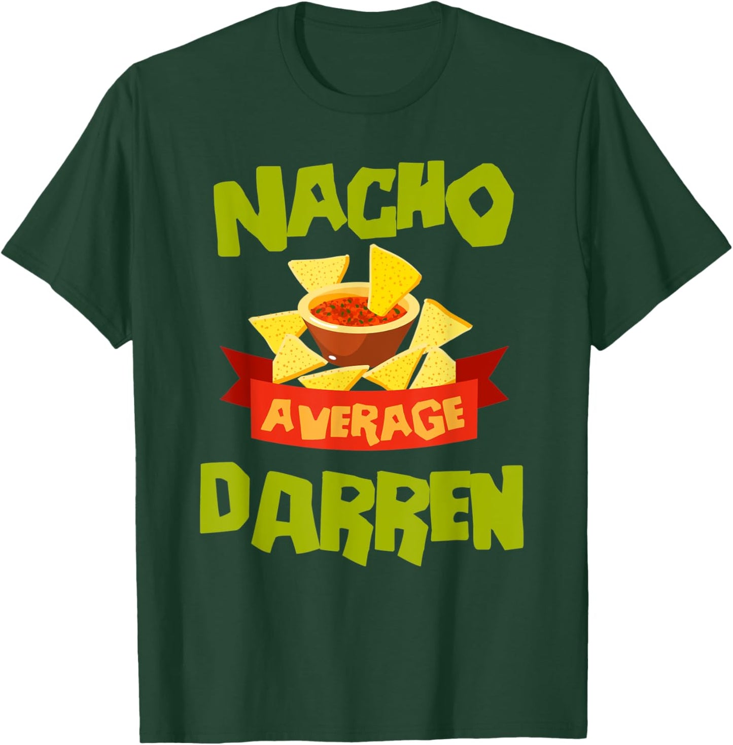 NACHO AVERAGE DARREN Funny Birthday Personalized Name Gift T-Shirt - T-Shirt | Forest