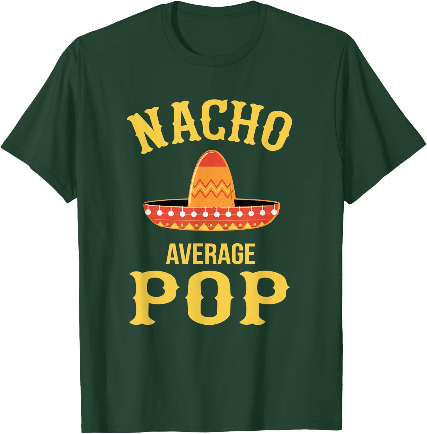 Pop Nacho Average T-Shirt - T-Shirt | Forest