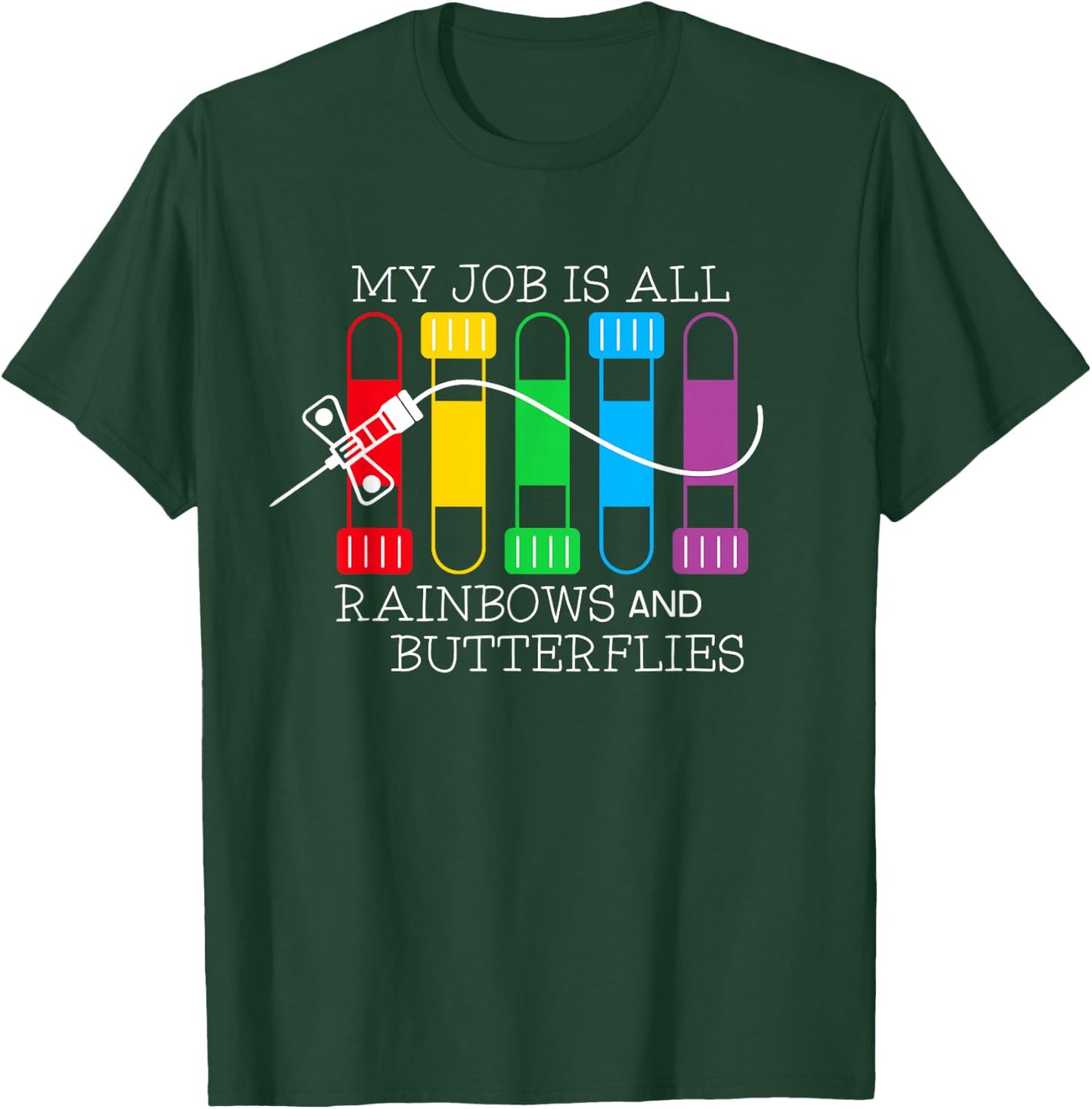 My Job is All Rainbows & Butterflies Lab Tech Phlebotomist T-Shirt - T-Shirt | Forest
