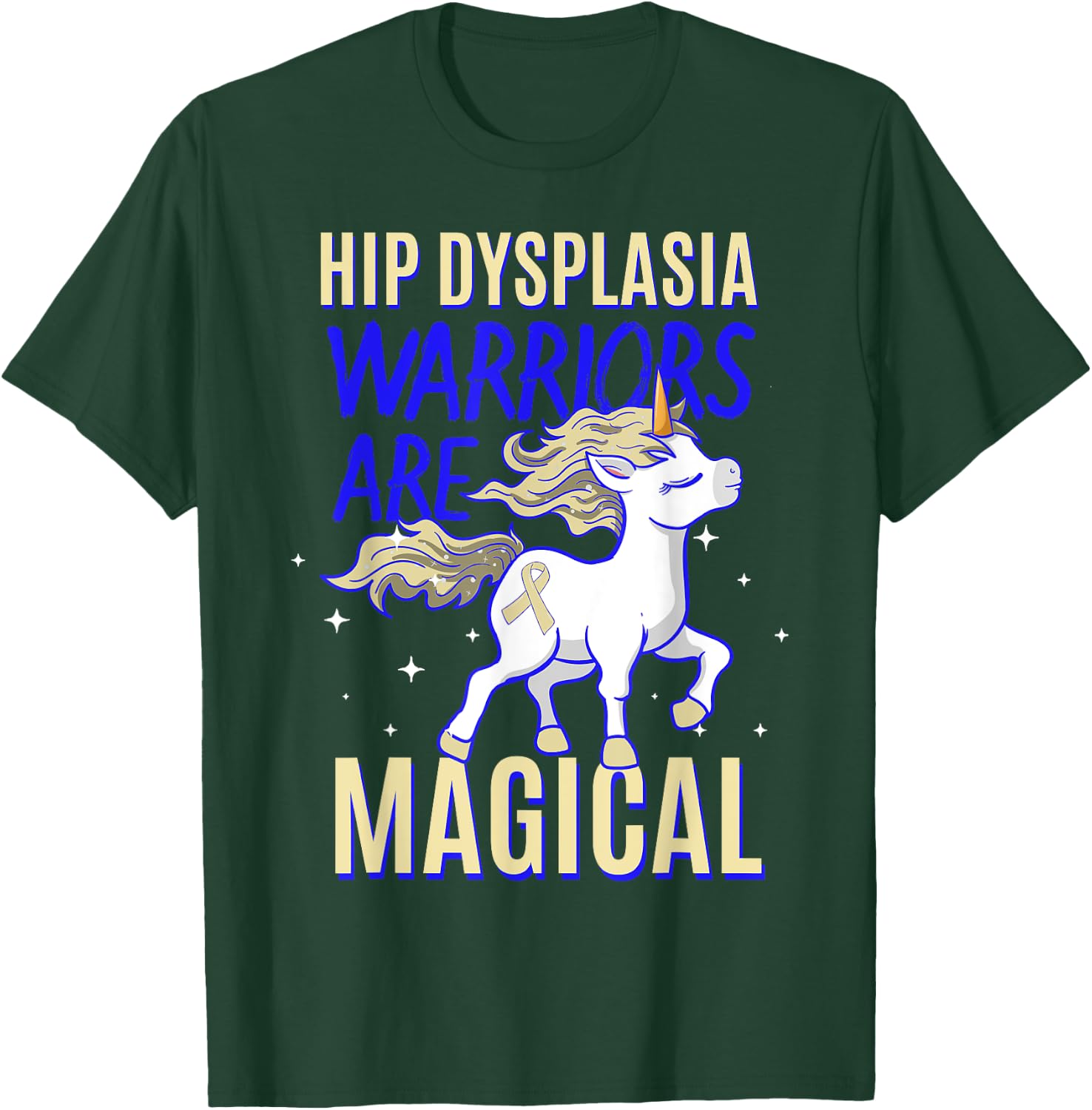 Hip Dysplasia Warrior Awareness Unicorn Lover DDH Supporter T-Shirt - T-Shirt | Forest