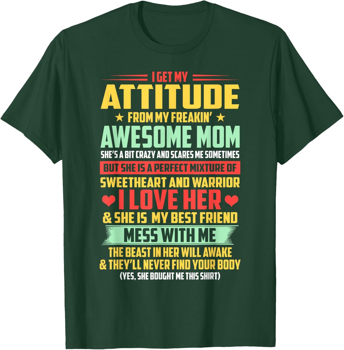 I Get My Attitude From My Awesome Mom Yes She Bought Me This T-Shirt - T-Shirt | Forest