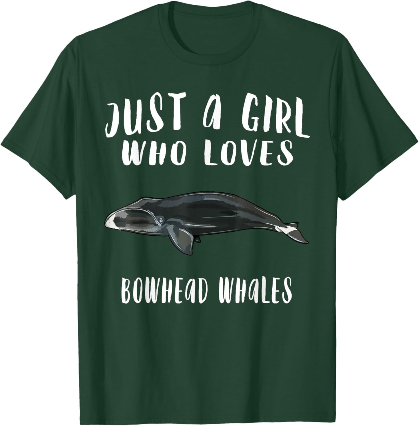 Im Just A Girl Who Loves Bowhead Whale Lover Gift T-Shirt - T-Shirt | Forest