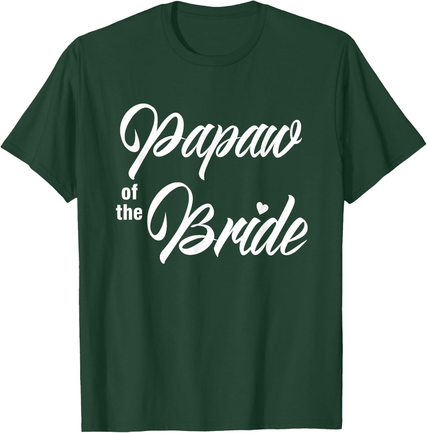 Papaw Of Bride Wedding Party Funny Matching Bridal Party T-Shirt - T-Shirt | Forest