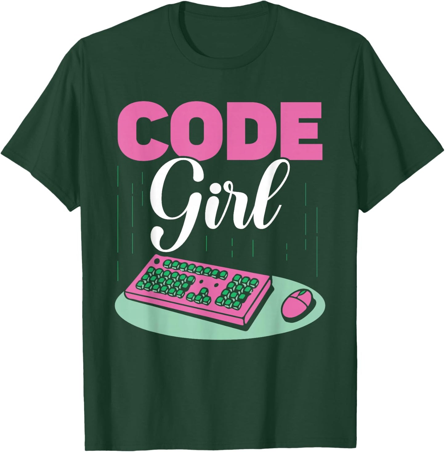Code Girl Programmer Coder Coding Sayings T-Shirt - T-Shirt | Forest