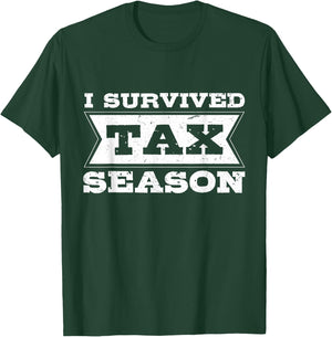 I Survived Tax Season Accounting Tax Day CPA Accountant T-Shirt - T-Shirt | Forest
