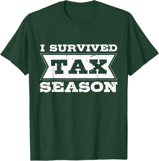 I Survived Tax Season Accounting Tax Day CPA Accountant T-Shirt - T-Shirt | Forest