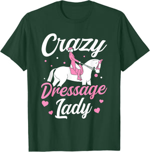 Dressage Rider Crazy Dressage Lady Dressage T-Shirt - T-Shirt | Forest