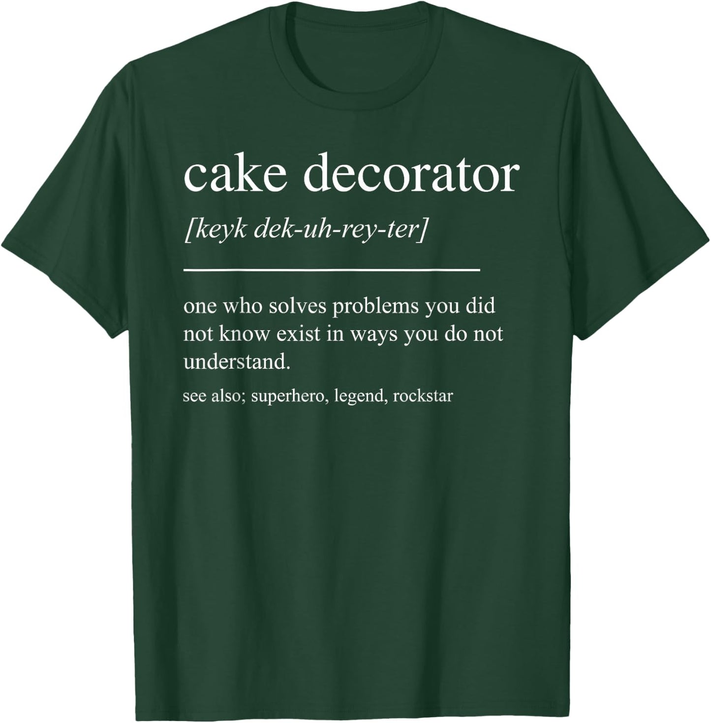 Funny Cake Decorator Definition Cake Baker T-Shirt - T-Shirt | Forest