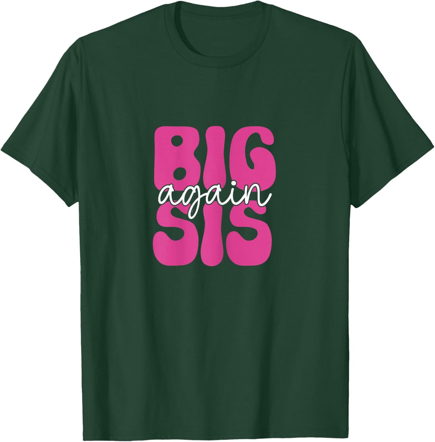 Big Sis Again Sister Older Girl Promoted To Big Sister T-Shirt - T-Shirt | Forest