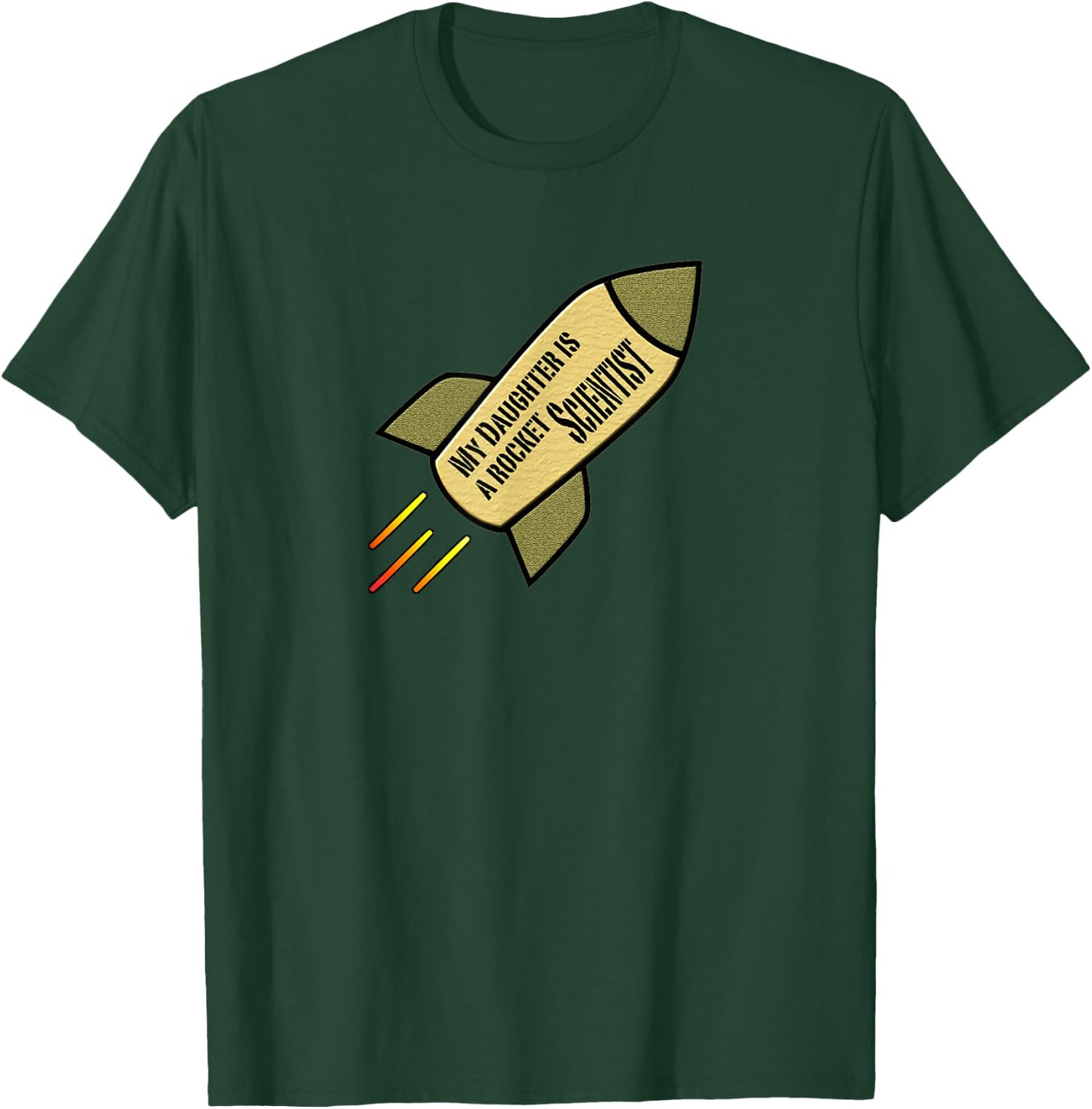 My Daughter is a Rocket Scientist T-Shirt - T-Shirt | Forest