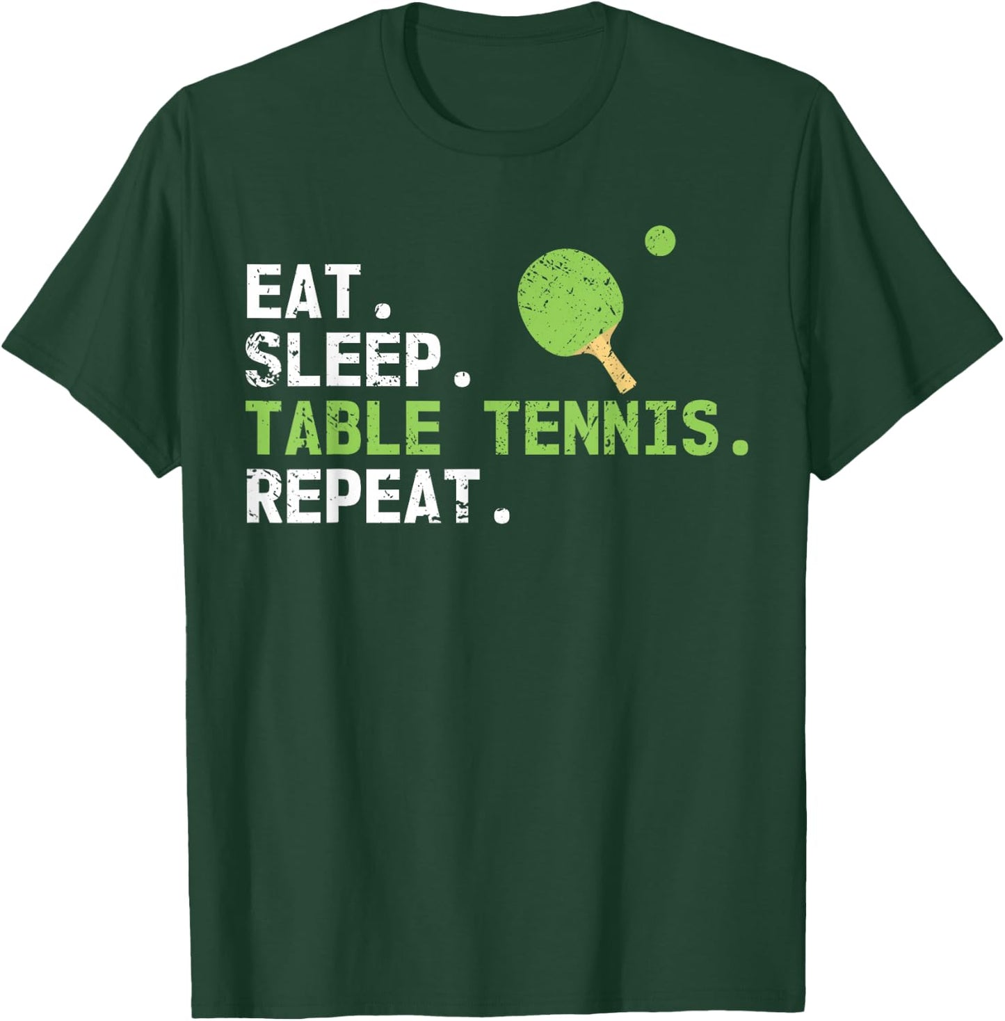 Eat Sleep Table Tennis Repeat Funny Sport Ping Pong Player T-Shirt - T-Shirt | Forest