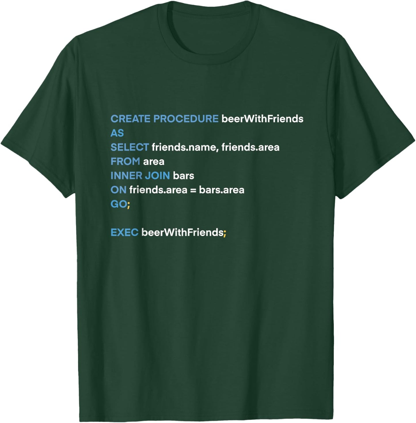 Funny SQL Joke Database Developer Programmer T-Shirt - T-Shirt | Forest