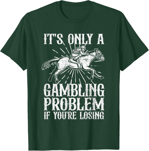 Funny Horse Racing Gambling Problem Derby Fathers Day Gift
