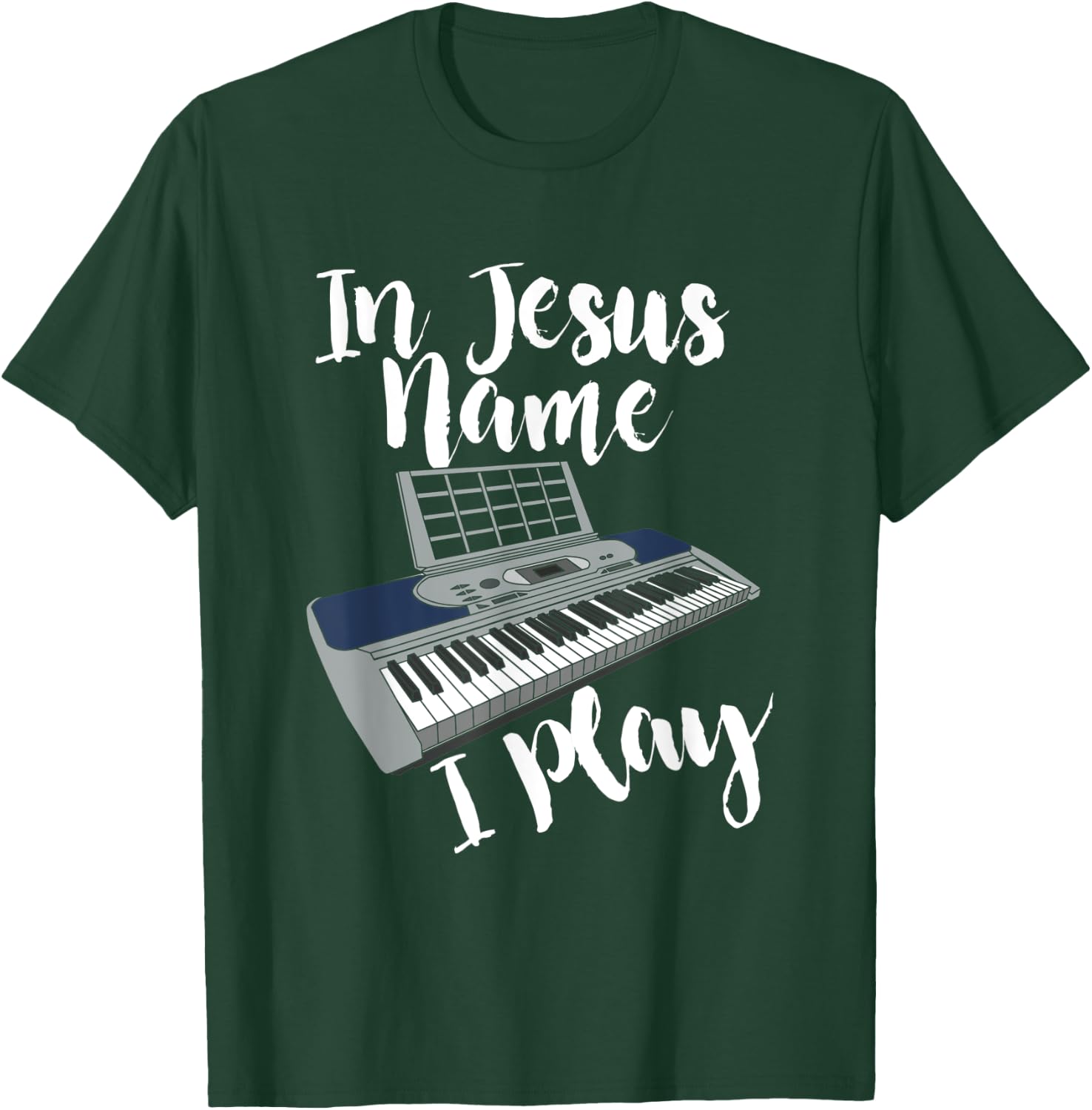 In Jesus Name I Play I Christian I Jesus Piano T-Shirt - T-Shirt | Forest