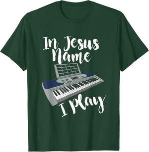 In Jesus Name I Play I Christian I Jesus Piano T-Shirt - T-Shirt | Forest