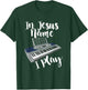 In Jesus Name I Play I Christian I Jesus Piano T-Shirt - T-Shirt | Forest