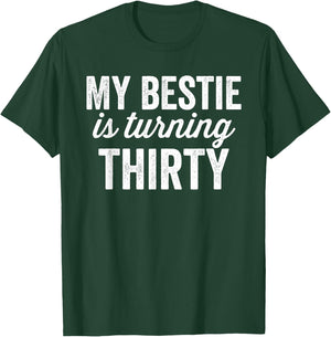 Funny 30th Birthday BFF Best Friend Matching Bestie T-Shirt - T-Shirt | Forest