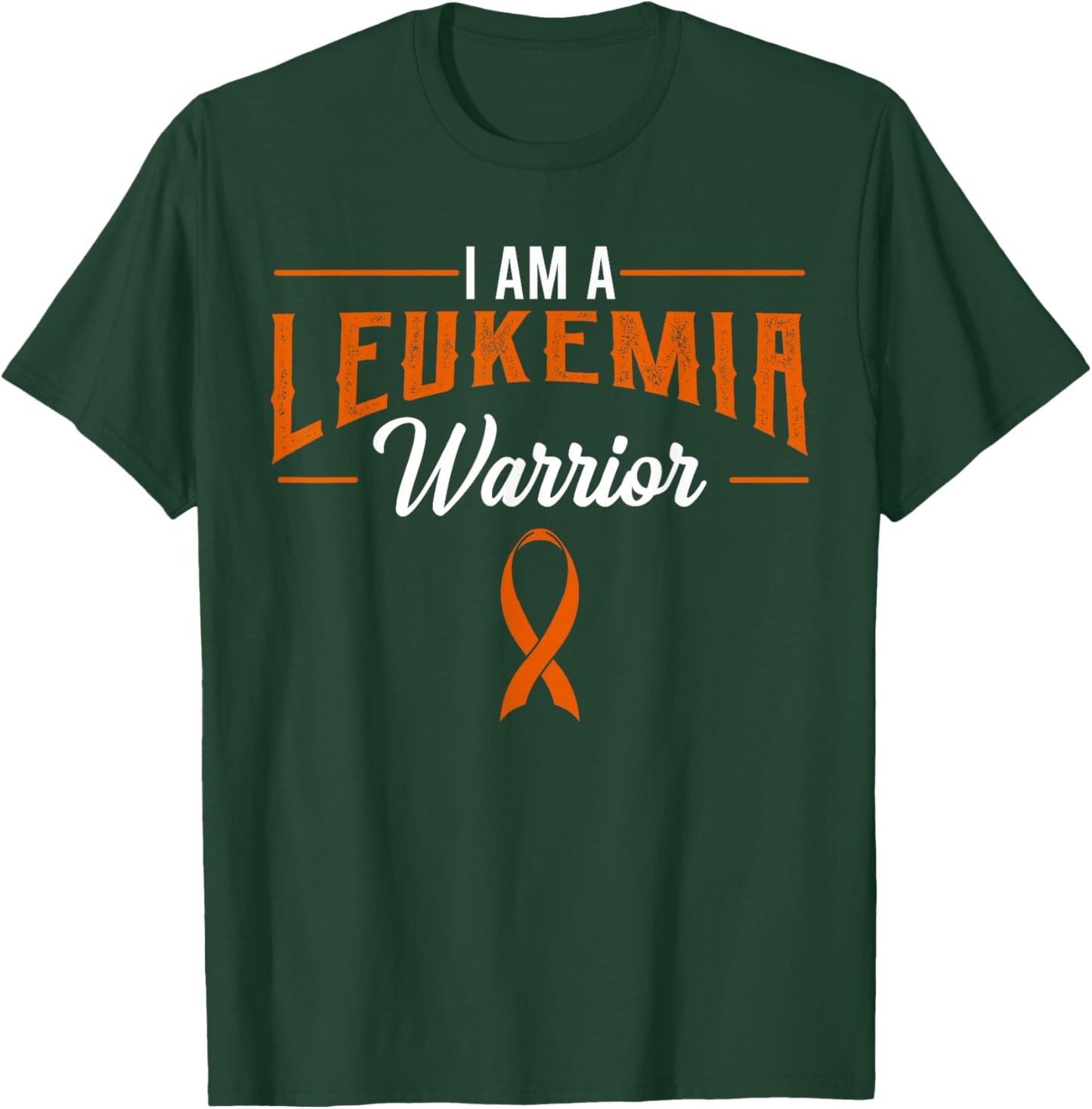 I Am A Leukemia Warrior Blood Cancer Awareness Orange Ribbon T-Shirt - T-Shirt | Forest