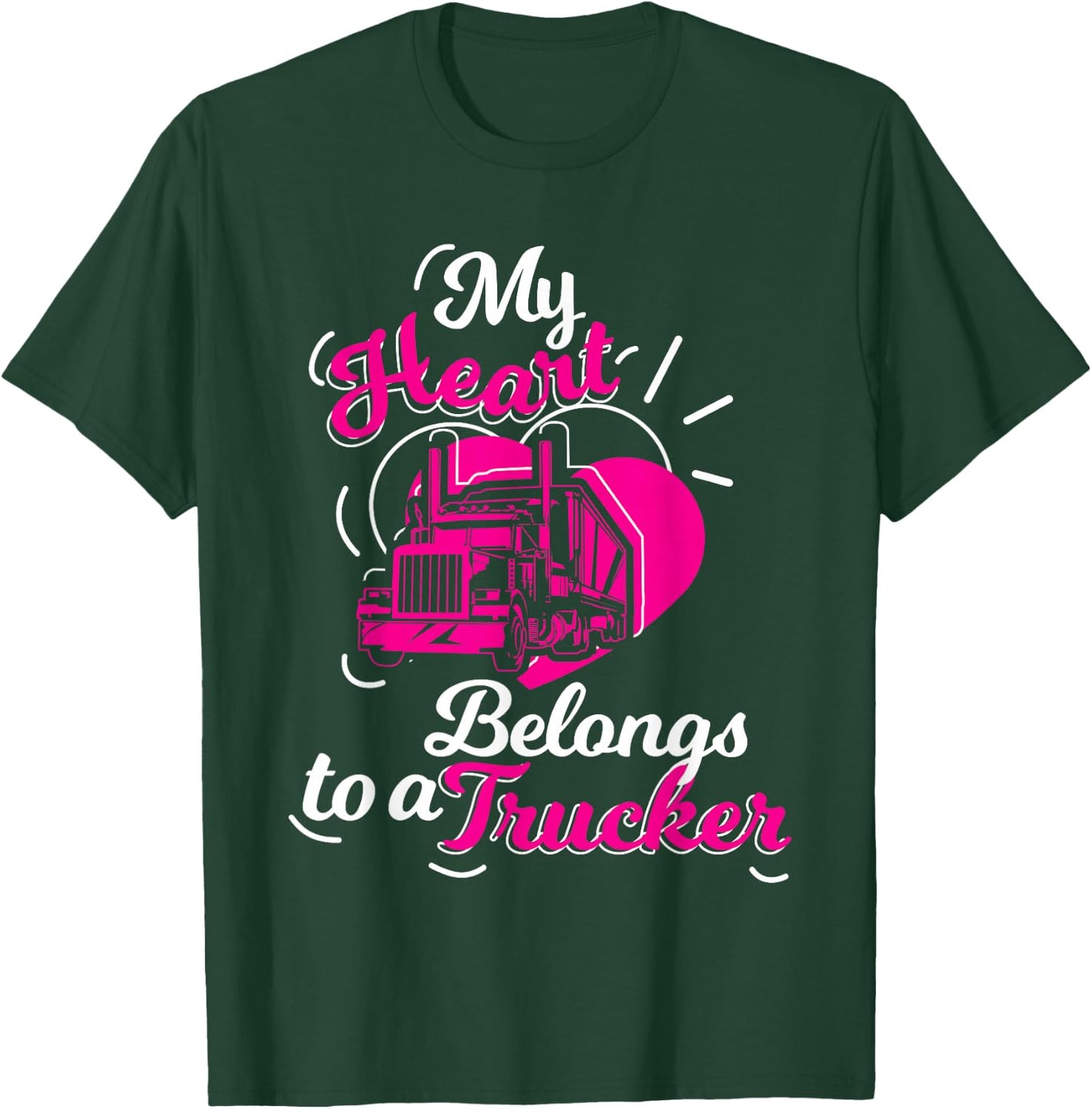 My Heart Belongs To A Trucker Truck Drivers Girl Gift T-Shirt - T-Shirt | Forest