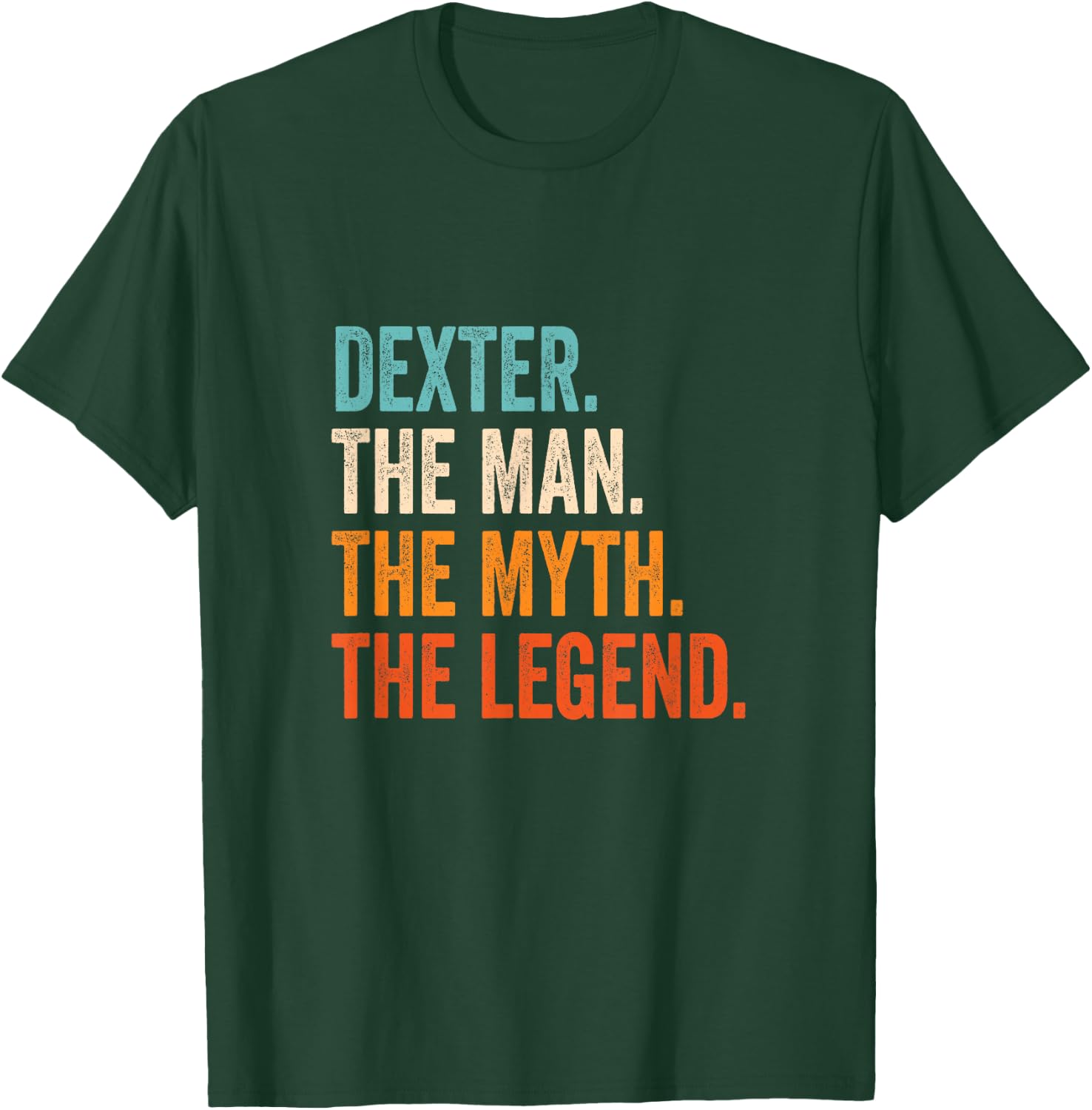 Dexter The Man The Myth The Legend First Name Dexter T-Shirt - T-Shirt | Forest