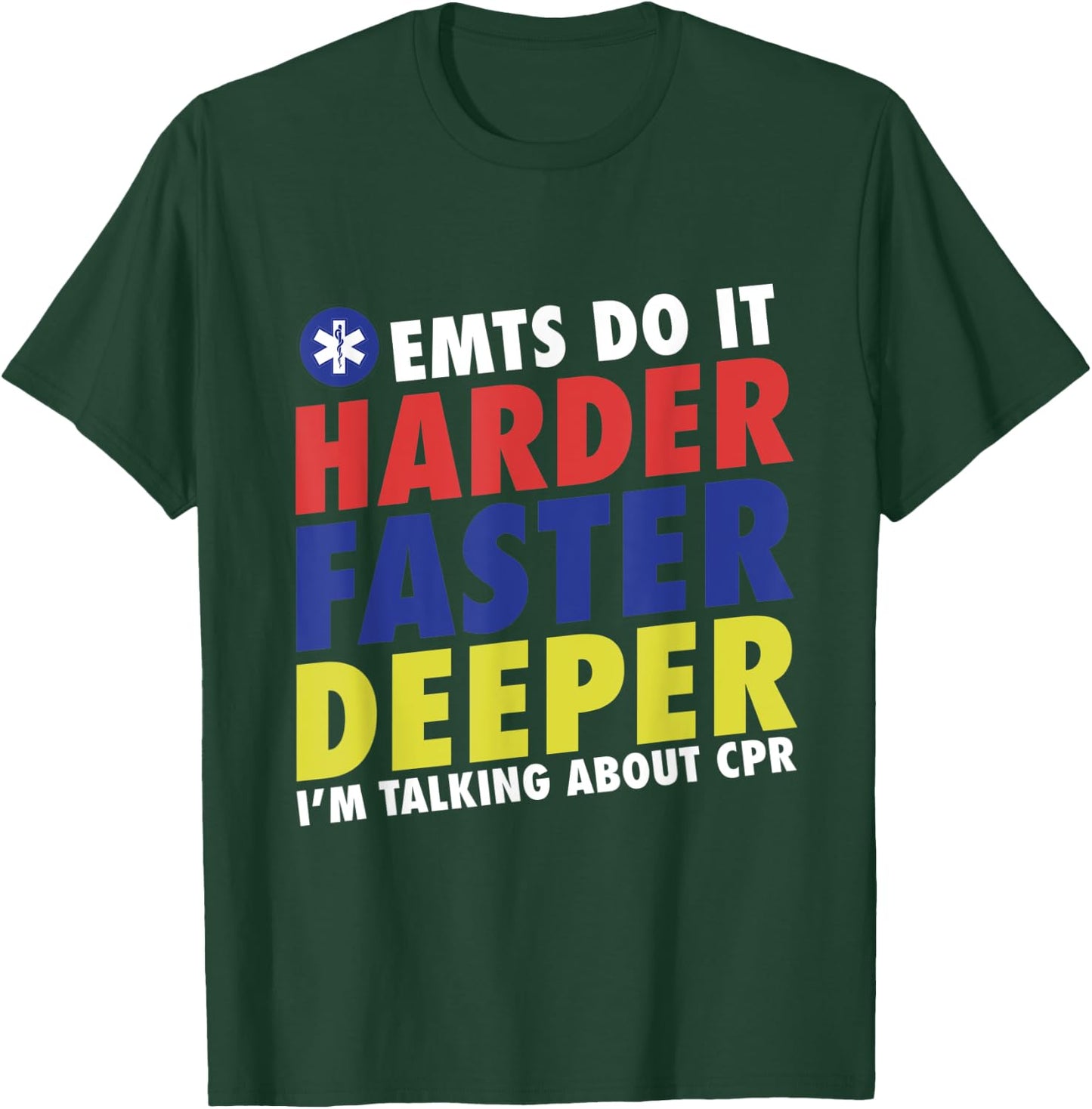 Funny EMTs Do It Harder Faster Deeper Emergency Medical T-Shirt - T-Shirt | Forest