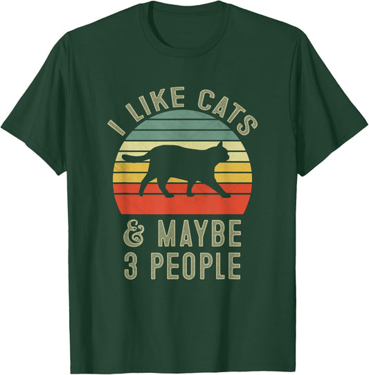 I Like Cats And Maybe 3 People Cat Lover Gifts T-Shirt - T-Shirt | Forest