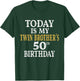Today Is My Twin Brother's 50th Birthday Party 50 Years Old T-Shirt - T-Shirt | Forest