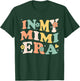 In My Mimi Era Funny Sarcastic Groovy Retro Mothers Day T-Shirt - T-Shirt | Forest