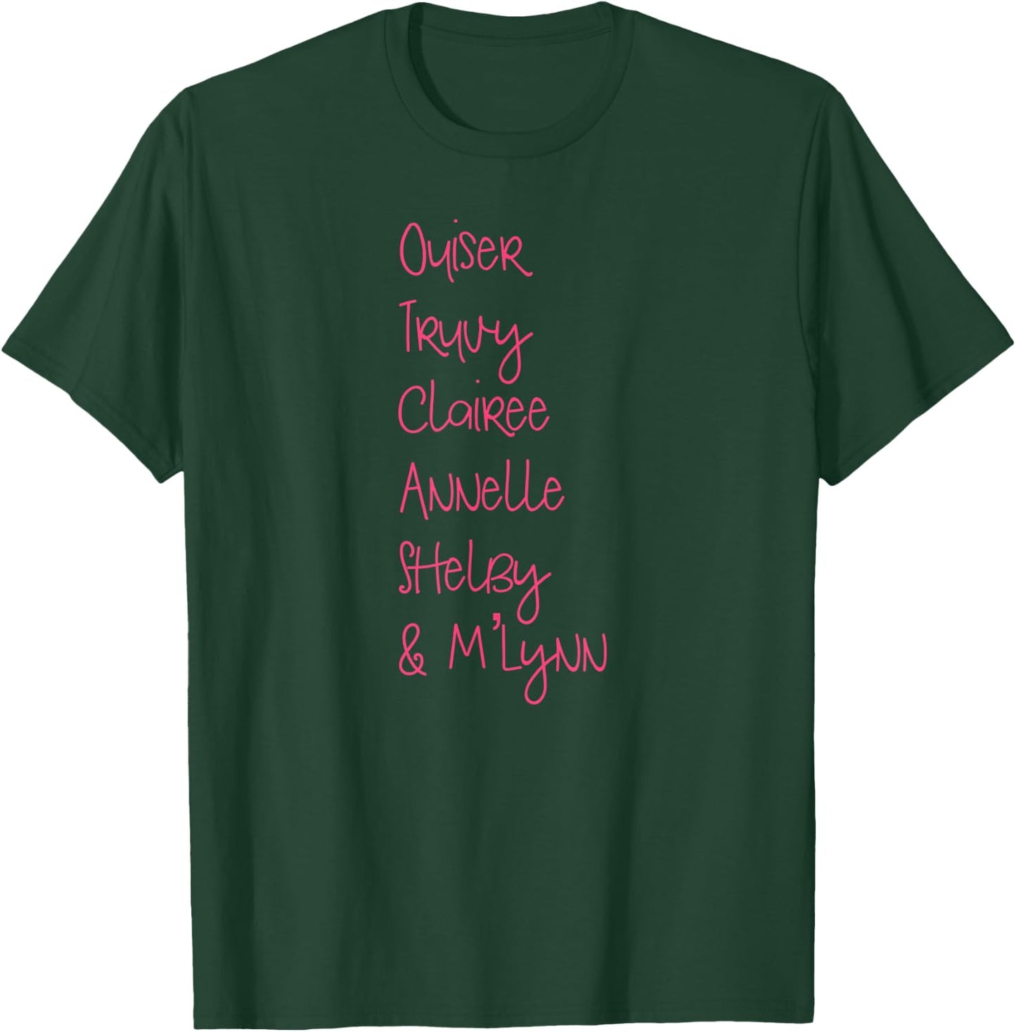 Ouiser, Truvy, Clairee, Annelle, Shelby, & M-Lynn T-Shirt - T-Shirt | Forest