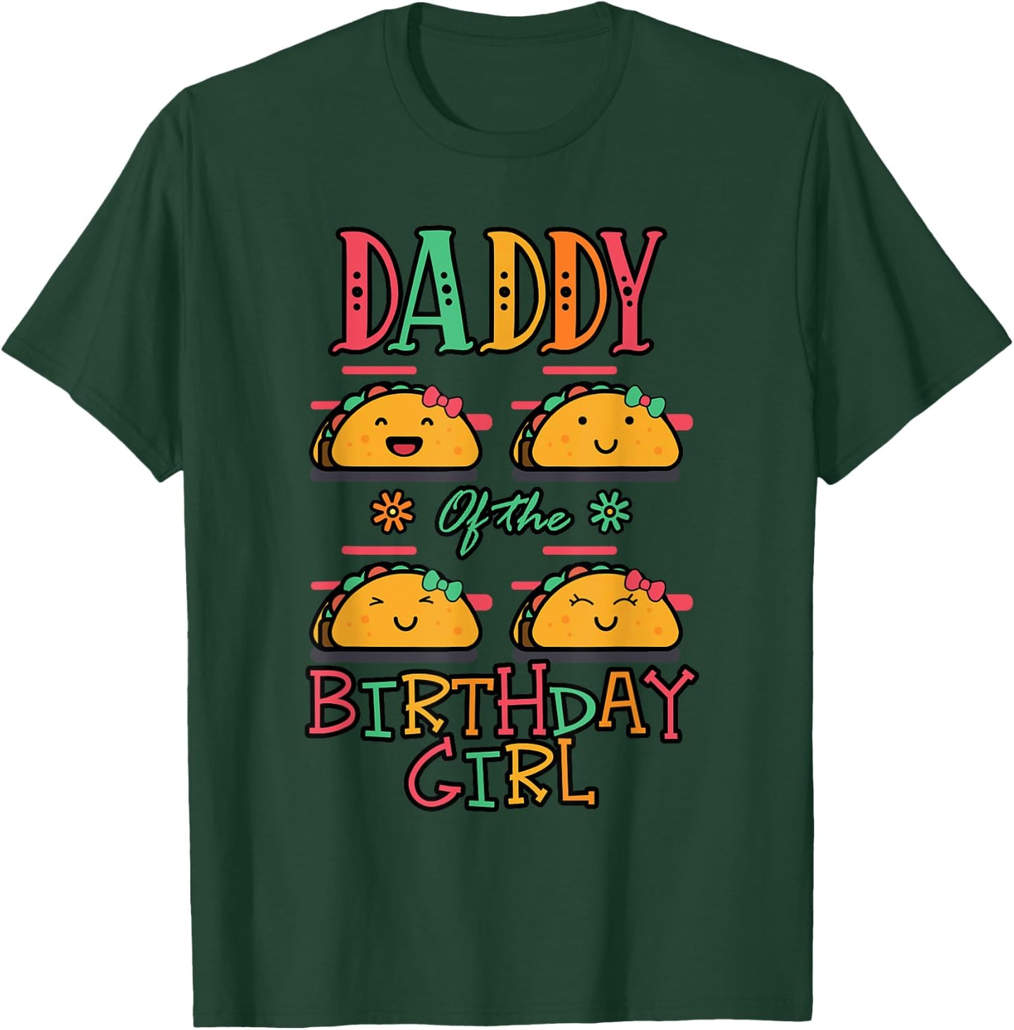 Daddy Of The Birthday Girl Taco Theme Matching Family T-Shirt - T-Shirt | Forest