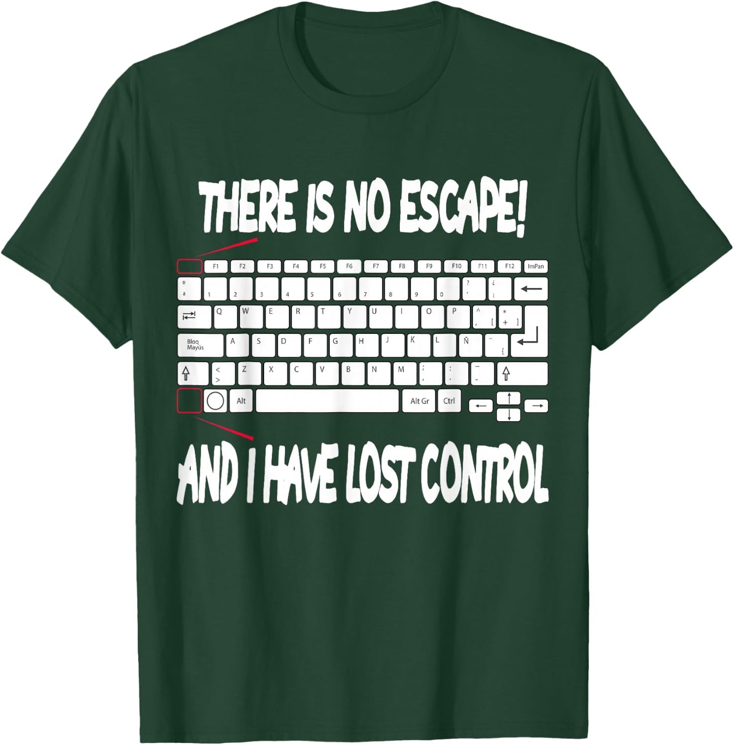 There is no escape Nerd Computer Geek Gamer Programmer T-Shirt - T-Shirt | Forest