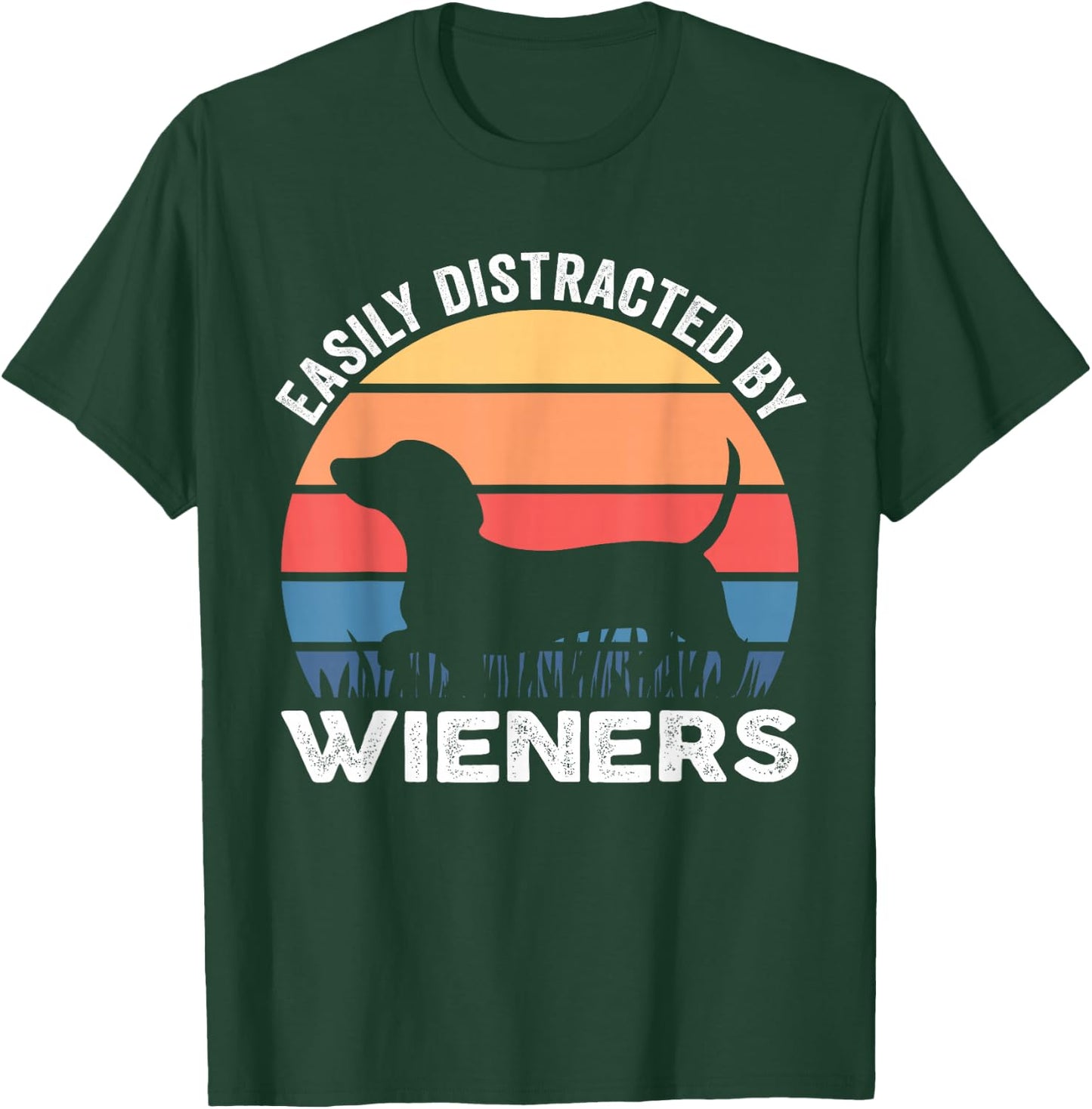 Easily Distracted By Wieners Funny Dog Lover T-Shirt - T-Shirt | Forest