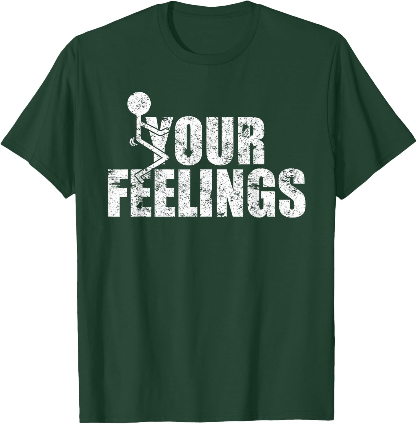 Funny Fuck Your Feelings Grunge Vintage - Men's Black Cotton Polyester Blend Short Sleeve Classic Fit - Small T-Shirt - T-Shirt | Forest