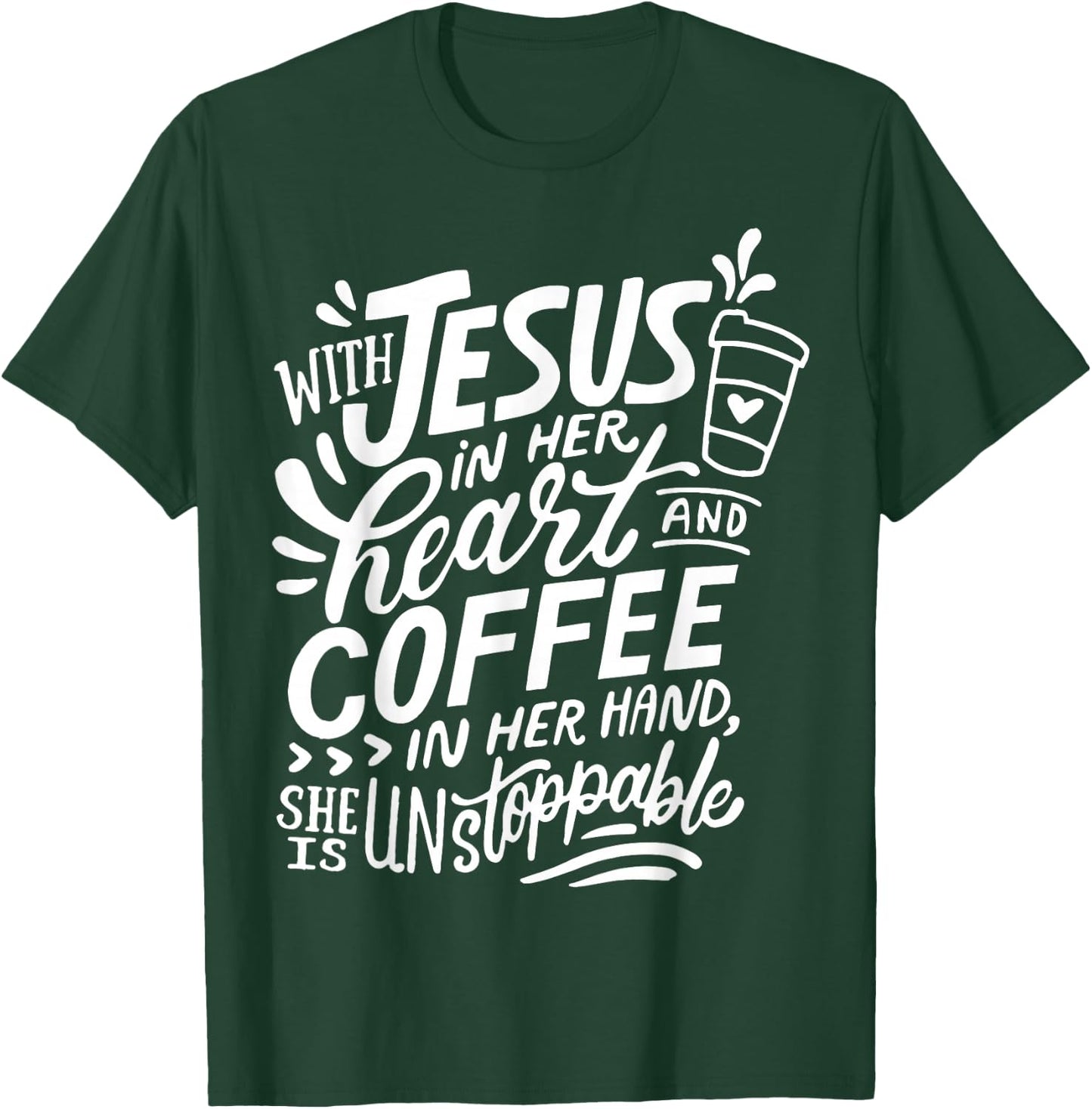With Jesus In Her Heart And Coffee In Her Hand T-Shirt - T-Shirt | Forest