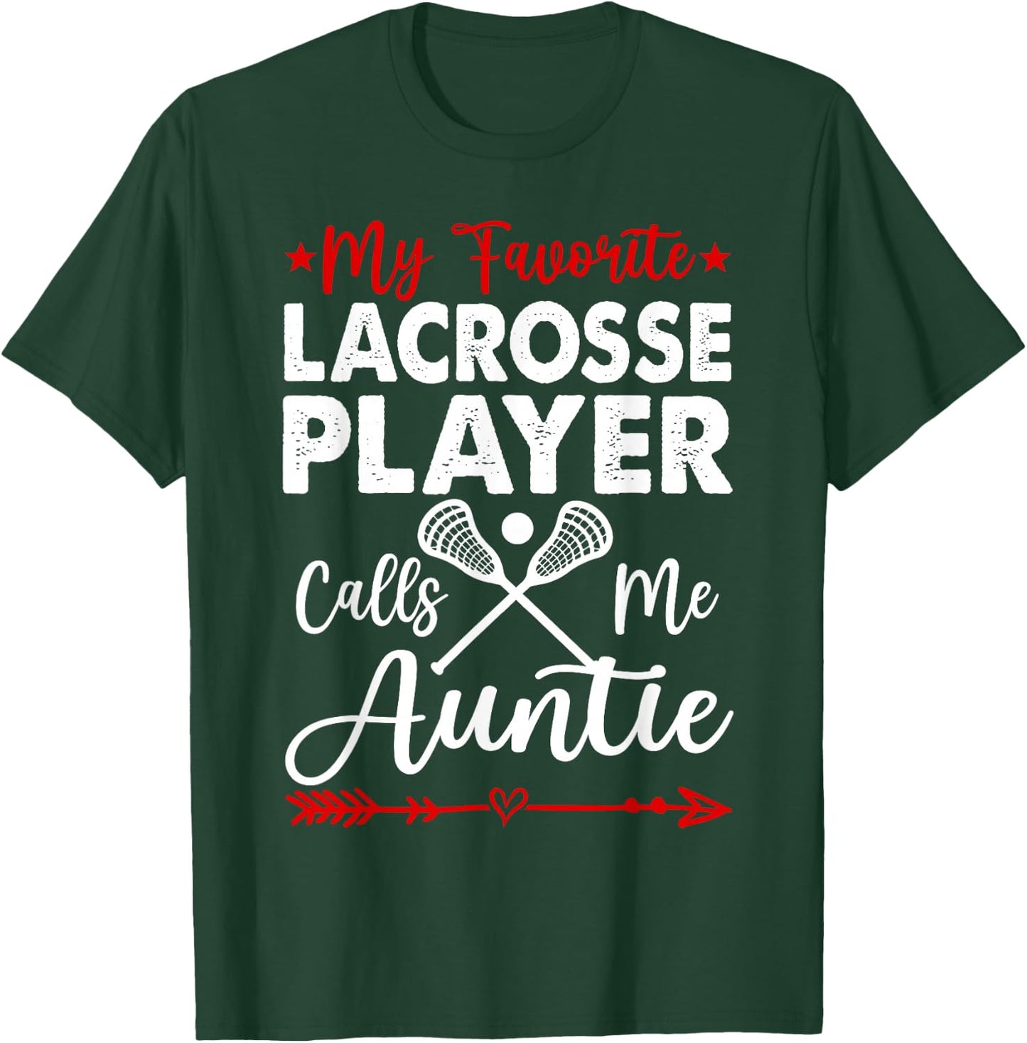 My Favorite Lacrosse Player Calls Me Auntie T-Shirt - T-Shirt | Forest