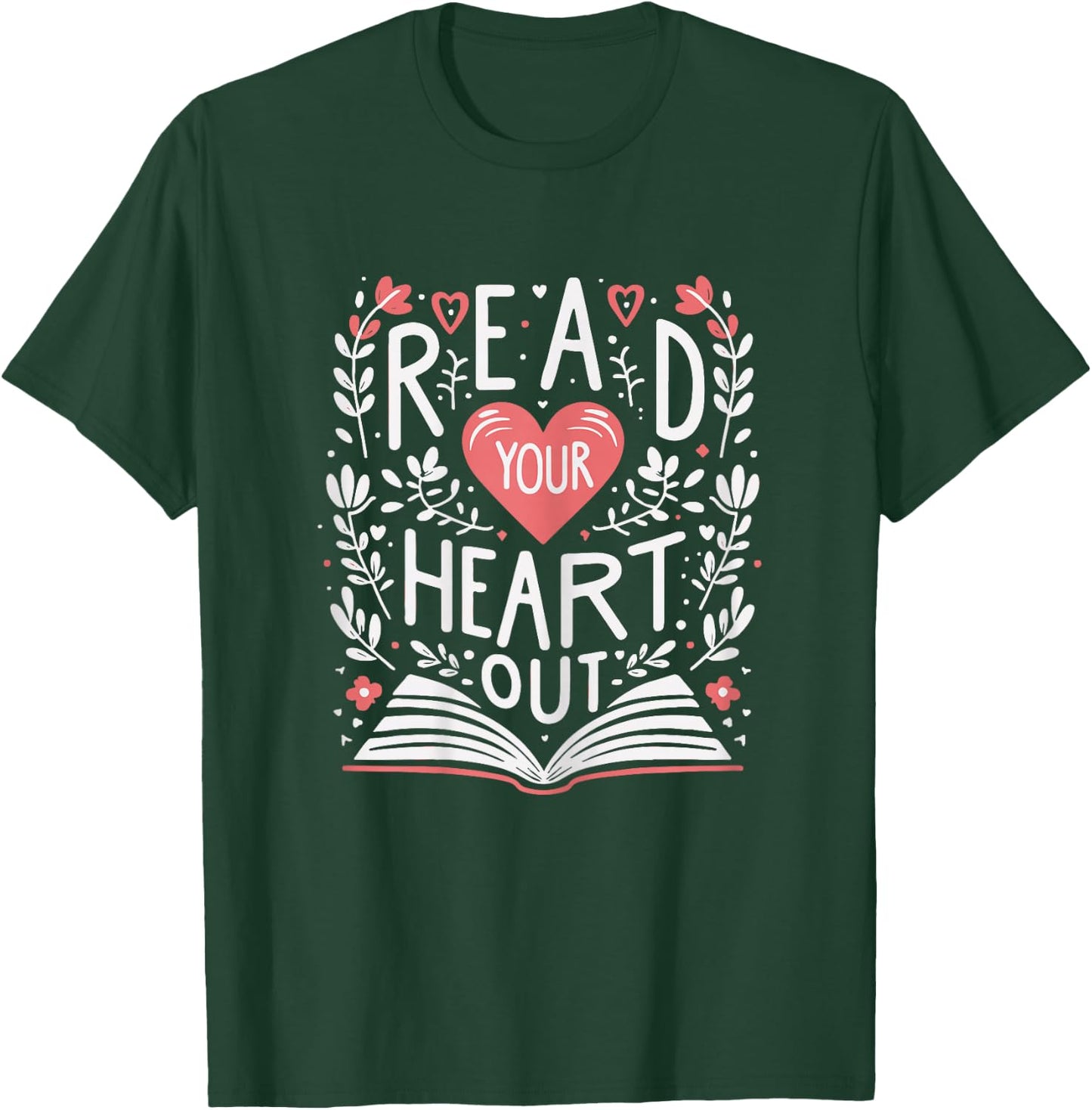 Read Your Heart Out Bookworm Reader Teacher Librarian T-Shirt - T-Shirt | Forest